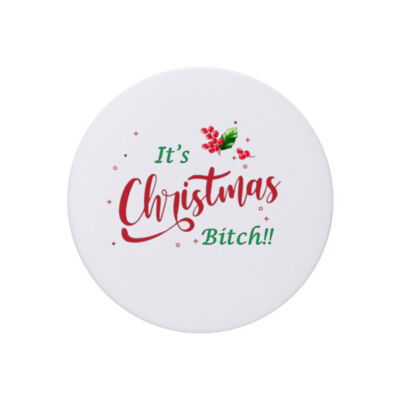 Its Christmas Bitch! - Coaster - Round Hardboard Thumbnail