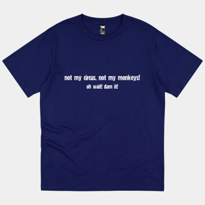 not my circus, not my monkeys! oh wait, dam it! Thumbnail