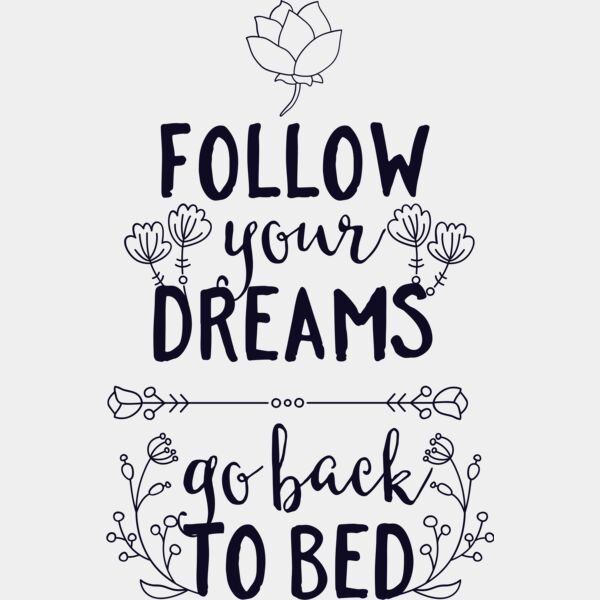 Follow Your Dreams Go Back To Bed Thumbnail