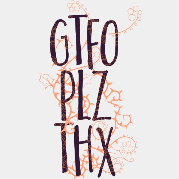 GTFO PLZ THX Thumbnail