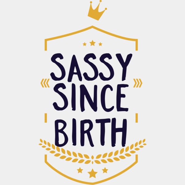 Sassy Since Birth Thumbnail